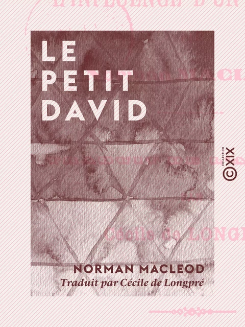 Le Petit David - Ou l'Influence d'un enfant - Norman Macleod - Collection XIX