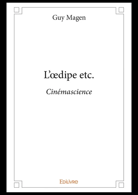 L’œdipe etc. - Guy Magen - Editions Edilivre