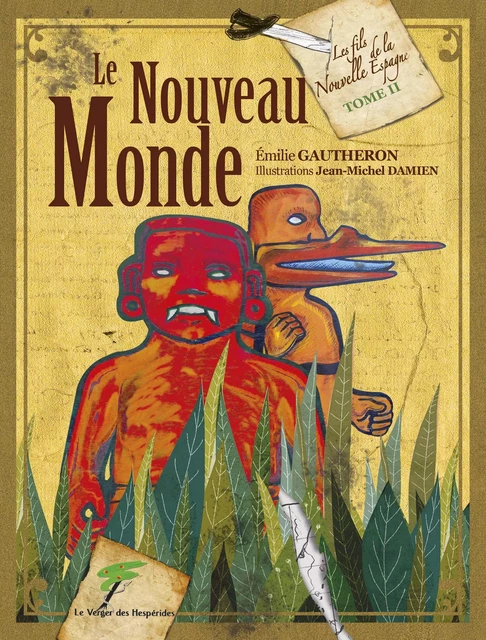 Le Nouveau Monde - Les fils de la Nouvelle Espagne T2 - Emilie Gautheron, Jean-Michel Damien - Le Verger des Hespérides