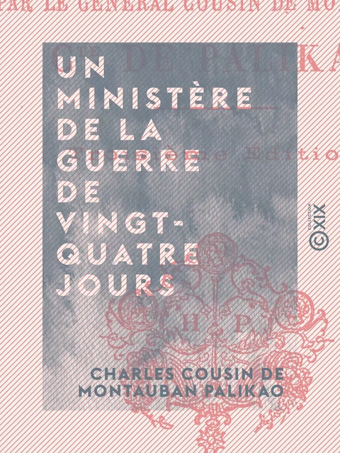 Un ministère de la guerre de vingt-quatre jours - Charles Cousin de Montauban Palikao - Collection XIX