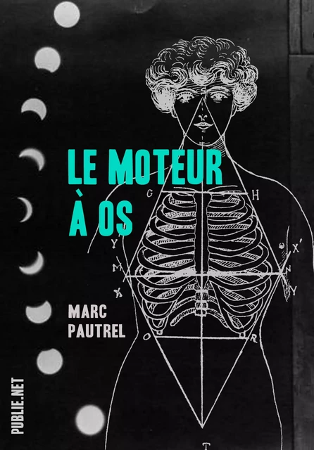 Le moteur à os - Marc Pautrel - publie.net