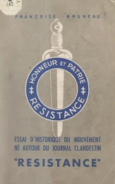 Essai d'historique du mouvement né autour du journal clandestin "Résistance"