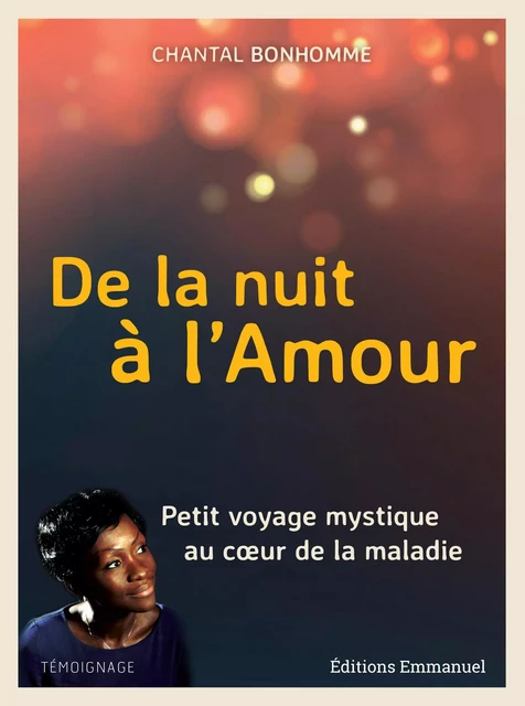 De la nuit à l'amour - Chantal Bonhomme - Éditions de l'Emmanuel