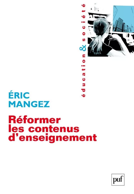 Réformer les contenus d'enseignement - Éric Mangez - Humensis