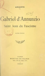 Gabriel d'Annunzio, Saint-Jean du fascisme