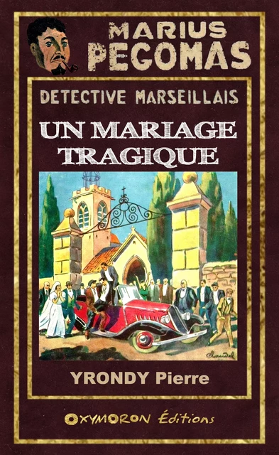 Un mariage tragique - Pierre Yrondy - OXYMORON Éditions