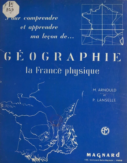 Géographie - Maurice Arnould, Pierre Lanselle - (Magnard) réédition numérique FeniXX