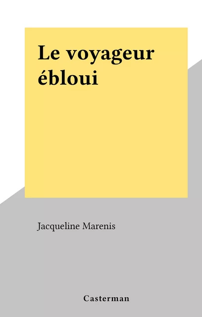 Le voyageur ébloui - Jacqueline Marenis - (Casterman) réédition numérique FeniXX