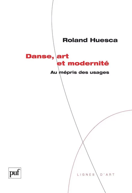 Danse, art et modernité - Roland Huesca - Humensis