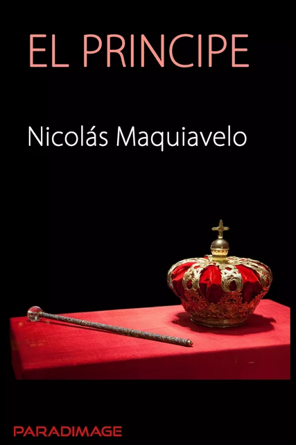 El Principe - Nicolás Maquiavelo - Paradimage Soluciones