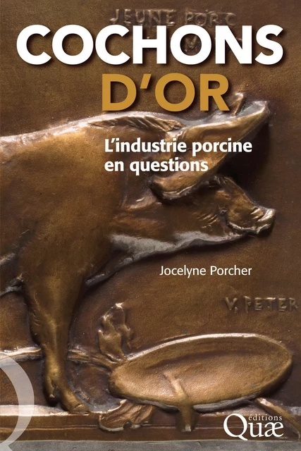 Cochons d'or - Jocelyne Porcher - Quae