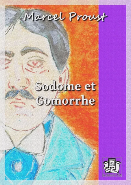 Sodome et Gomorrhe - Marcel Proust - La Gibecière à Mots