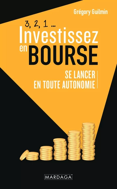 3, 2, 1... Investissez en bourse - Grégory Guilmin - Mardaga