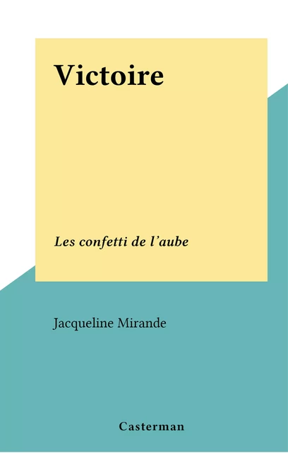 Victoire - Jacqueline Mirande - (Casterman) réédition numérique FeniXX