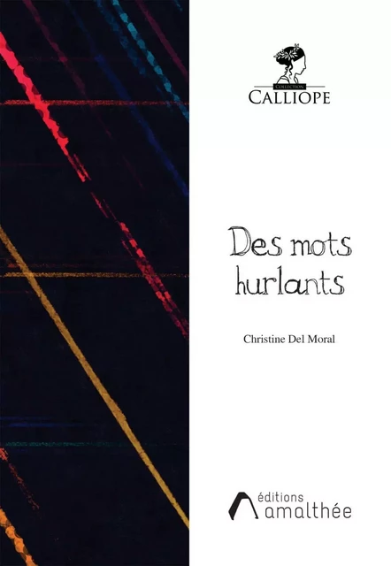 Des mots hurlants - Christine Del Moral - Éditions Amalthée