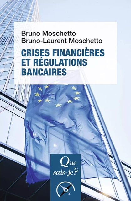 Crises financières et régulations bancaires - Bruno Moschetto, Bruno-Laurent Moschetto - Humensis