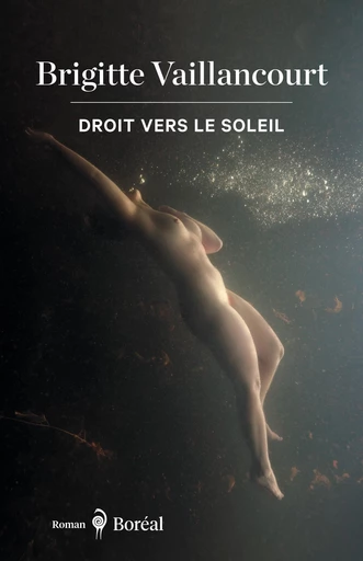 Droit vers le soleil - Brigitte Vaillancourt - Editions du Boréal