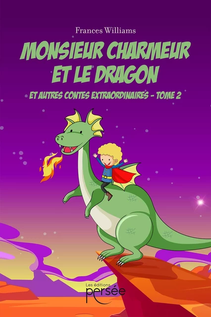 Monsieur Charmeur et le Dragon - Tome 2 - Frances Williams - Éditions Persée