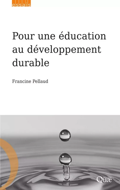 Pour une éducation au développement durable - Francine Pellaud - Quae