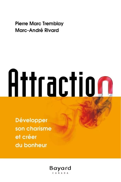 Attraction - Pierre-Marc Tremblay, Marc-André Rivard - Bayard Canada Livres