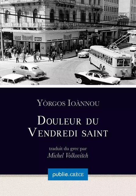 Douleur du Vendredi saint - Yòrgos Ioànnou - publie.net