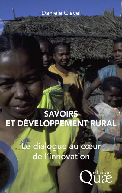 Savoirs et développement rural - Danièle Clavel - Quae