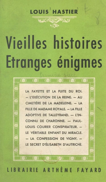 Vieilles histoires, étranges énigmes - Louis Hastier - (Fayard) réédition numérique FeniXX