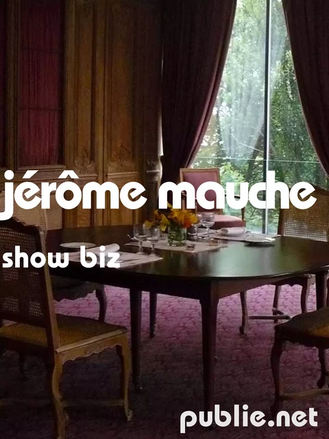 Show Biz - Jérôme Mauche - publie.net