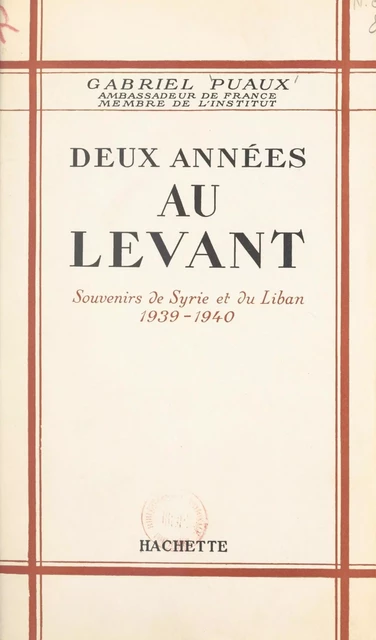 Deux années au Levant - Gabriel Puaux - (Hachette) réédition numérique FeniXX