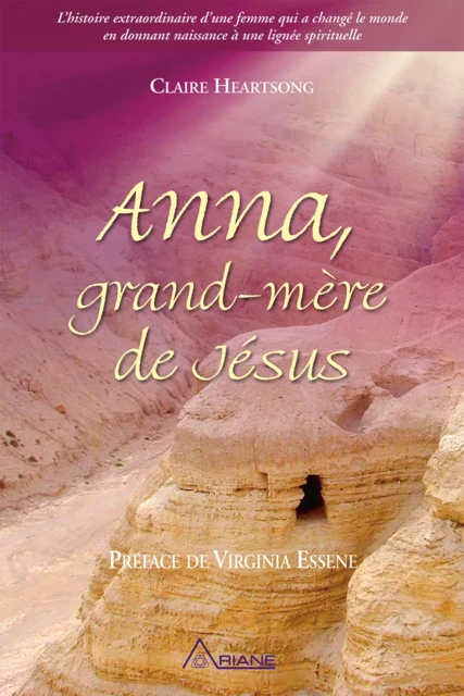 Anna, grand-mère de Jésus - Claire Heartsong - Éditions Ariane