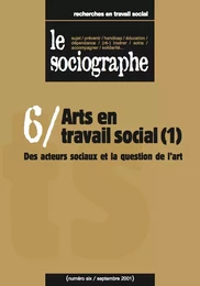 le Sociographe n°6 : Arts en travail social (1)