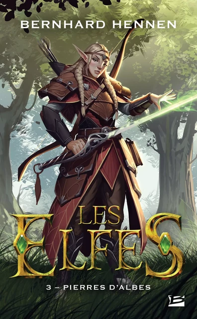 Les Elfes, T3 : Pierres d'Albes - Bernhard Hennen, James Sullivan - Bragelonne