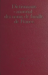 Dictionnaire et armorial des noms de famille de France