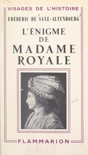 L'énigme de Madame Royale - Frédéric de Saxe-Altenbourg - Flammarion (réédition numérique FeniXX)