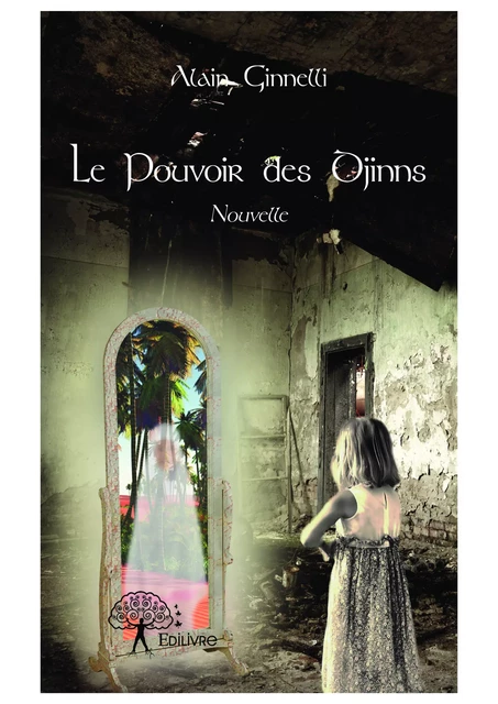 Le Pouvoir des Djinns - Alain Ginnelli - Editions Edilivre