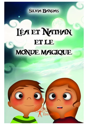 Léa et Nathan et le monde magique - Silvia Bandas - Editions Edilivre