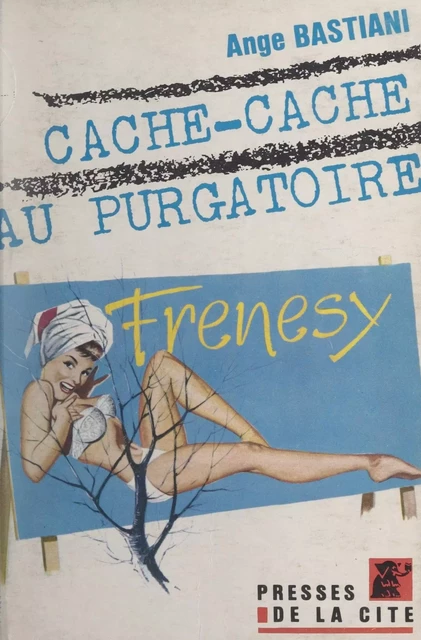 Cache-cache au purgatoire - Ange Bastiani - (Presses de la Cité) réédition numérique FeniXX