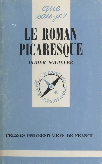 Le roman picaresque - Didier Souiller - Presses universitaires de France (réédition numérique FeniXX)