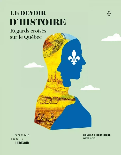 Le Devoir d'histoire - Dave Noël, Michel De Waele, Paul Cohen, Frédéric Armand, Ariane Godbout, Mathilde Jutras, Julien Mauduit, Karim Chahine, Laurier Lacroix, Claude La Charité, Jean-Philippe Warren, Guillaume Pinson, Maxime Prévost, Éric Veillette, Sophie Imbeault, Maude Flamand-Hubert, Alexandre Dumas, Marilou Tanguay, Martin Pâquet, Stéphane Savard - Production Somme toute