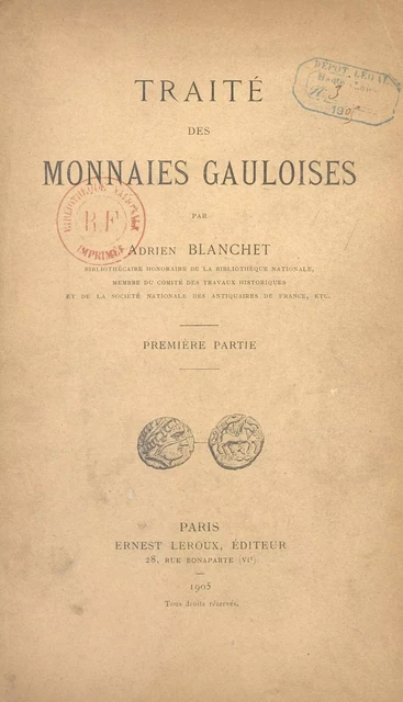 Traité des monnaies gauloises - Adrien Blanchet - (Presses universitaires de France) réédition numérique FeniXX