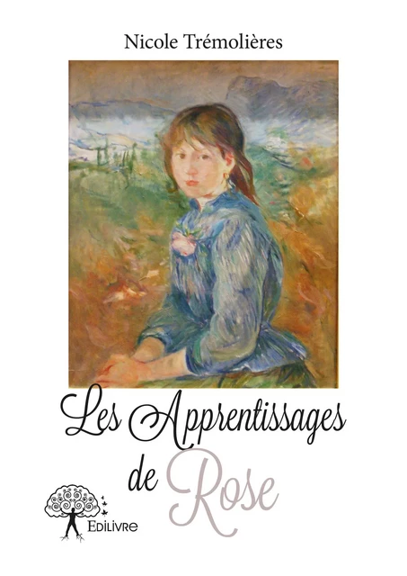 Les Apprentissages de Rose - Nicole Trémolières - Editions Edilivre