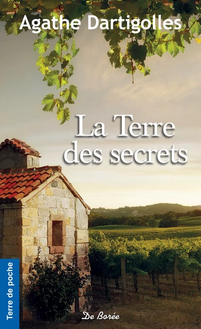 La Terre des secrets - Agathe Dartigolles - De Borée