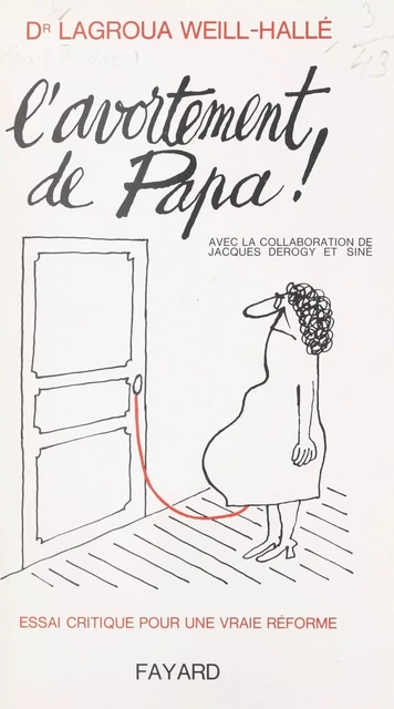 L'avortement de papa - Marie-Andrée Lagroua Weill-Hallé - (Fayard) réédition numérique FeniXX