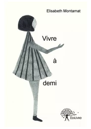 Vivre à demi