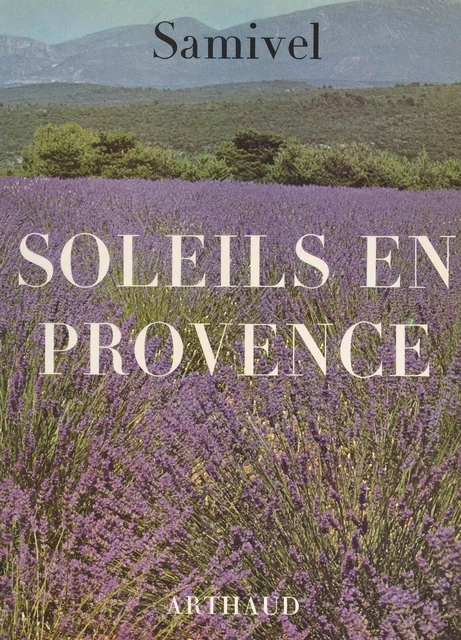 Soleils en Provence -  Samivel - Arthaud (réédition numérique FeniXX)