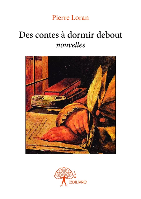 Des contes à dormir debout - Pierre Loran - Editions Edilivre