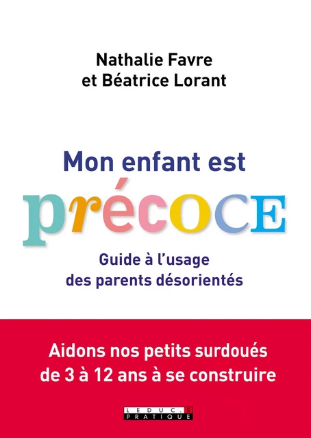 Mon enfant est précoce - Nathalie Favre, Béatrice Lorant - Éditions Leduc