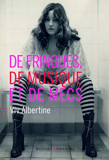 De fringues, de musique et de mecs - Viv Albertine - Libella