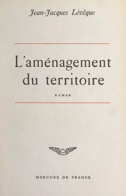 L'aménagement du territoire - Jean-Jacques Lévêque - (Mercure de France) réédition numérique FeniXX