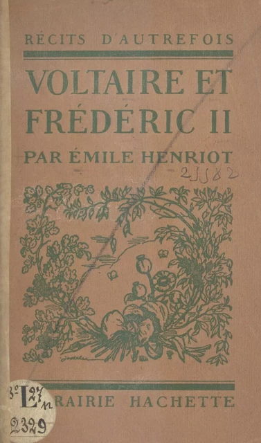 Voltaire et Frédéric II - Emile Henriot - (Hachette) réédition numérique FeniXX